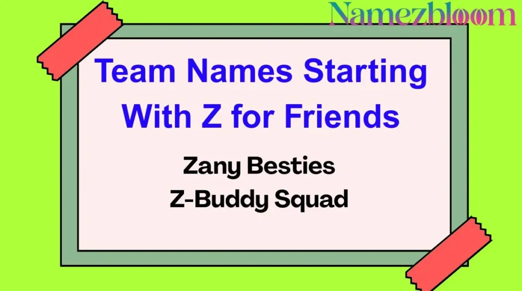 Team Names Starting With Z for Friends