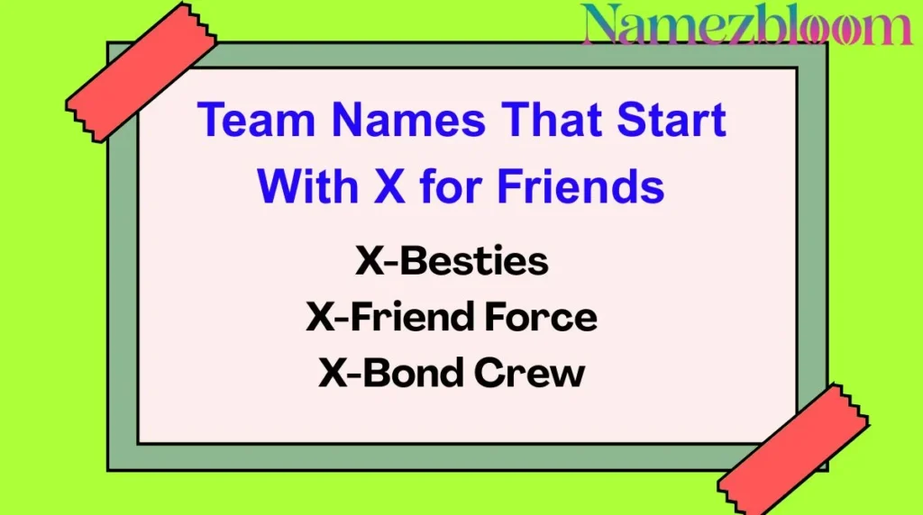 Team Names That Start With X for Friends