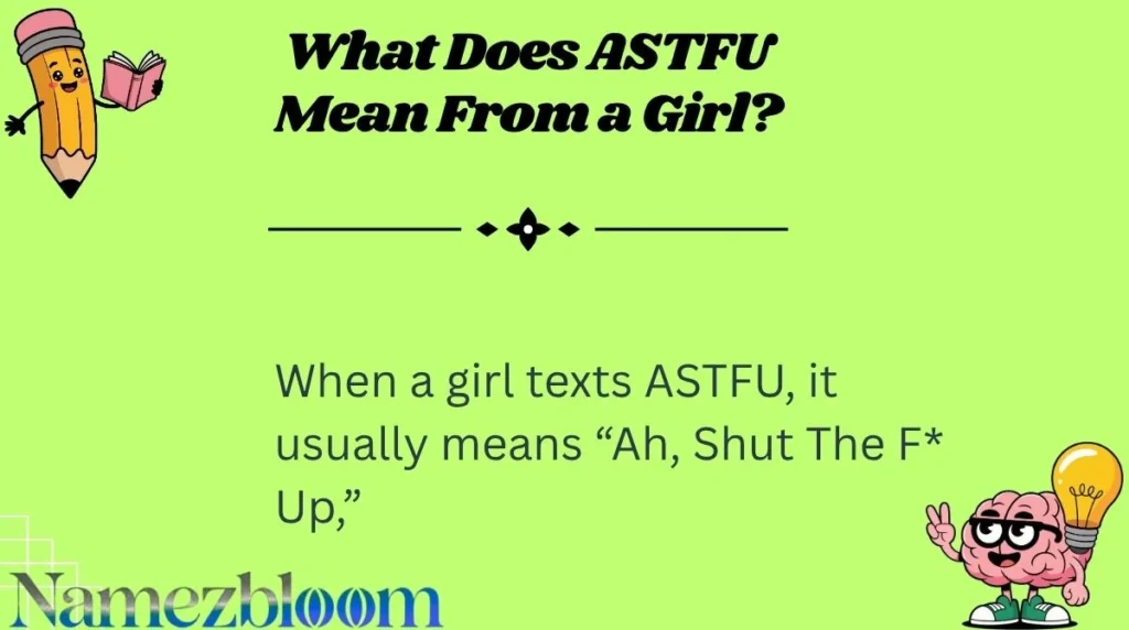 What Does ASTFU Mean From a Girl?