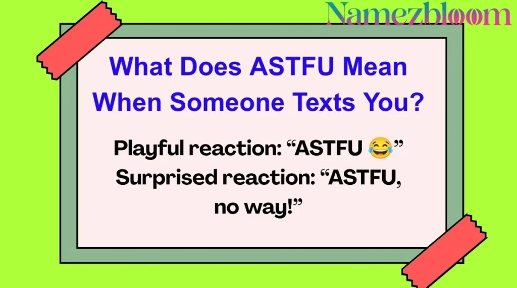 What Does ASTFU Mean When Someone Texts You?