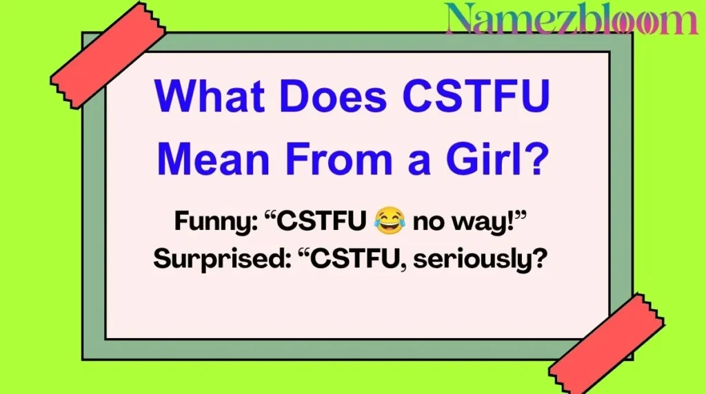 What Does CSTFU Mean From a Girl?