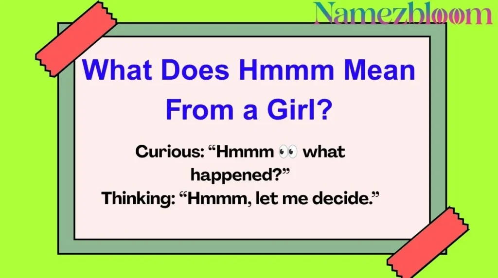 What Does Hmmm Mean From a Girl?
