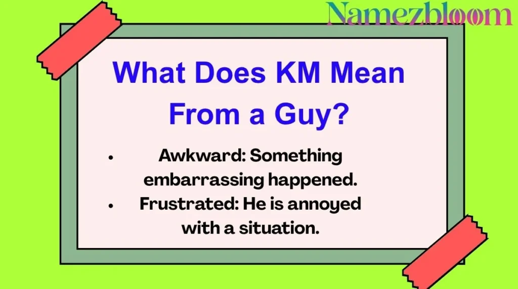 What Does KM Mean From a Guy?