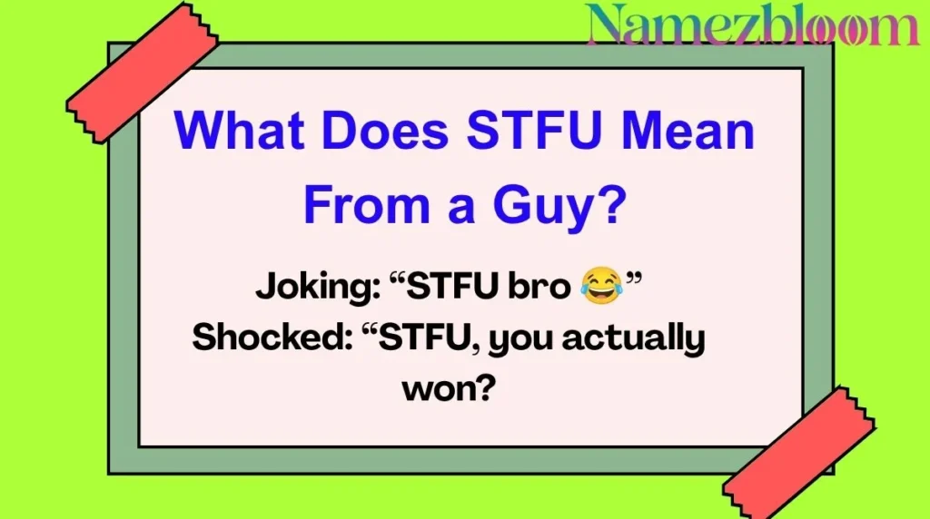 What Does STFU Mean From a Guy?