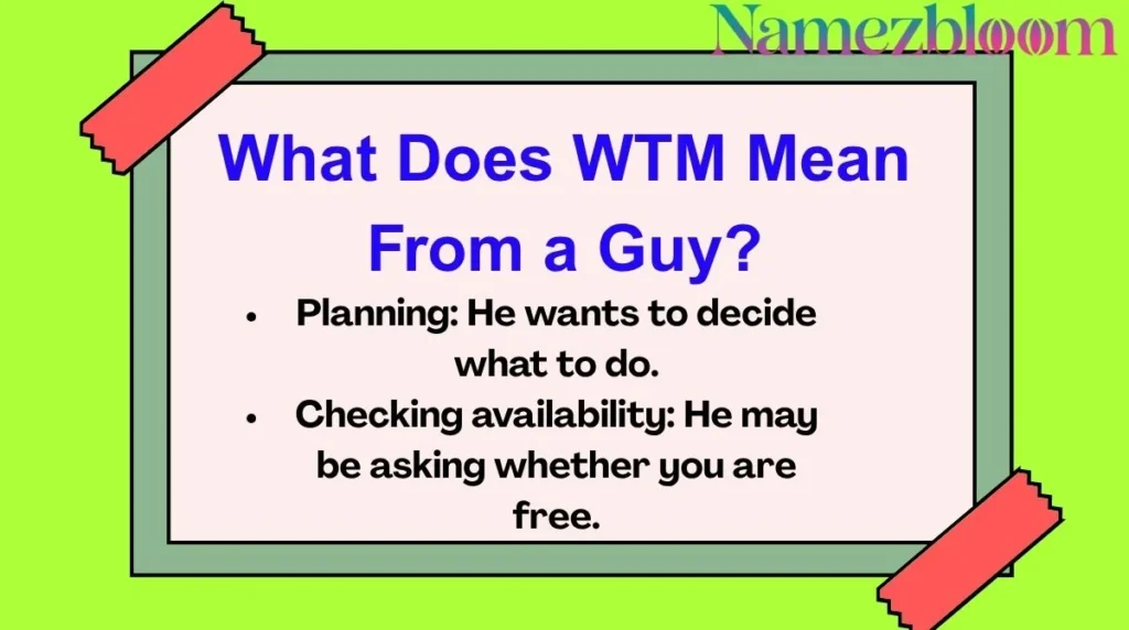 What Does WTM Mean From a Guy?
