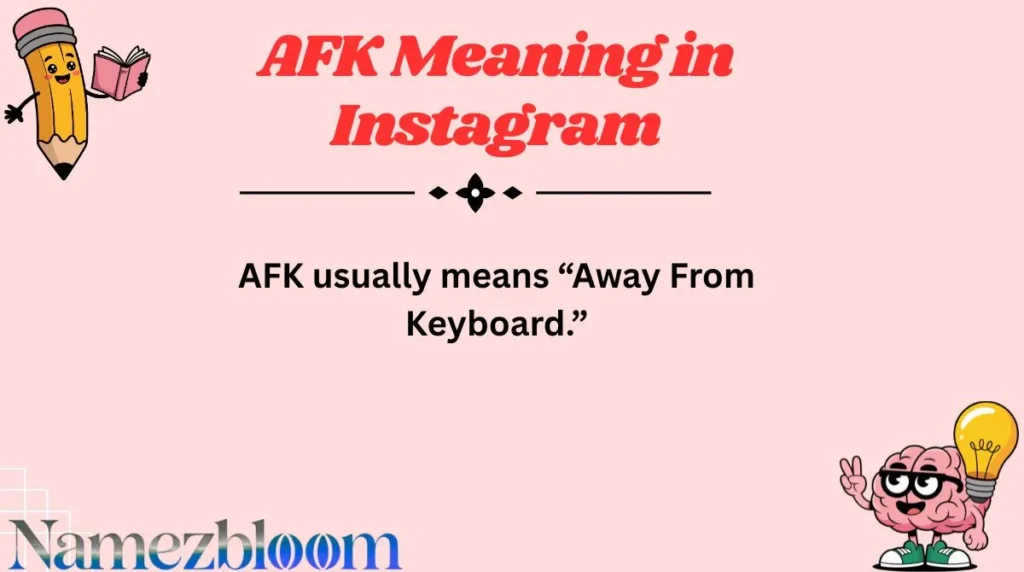 AFK Meaning in Instagram