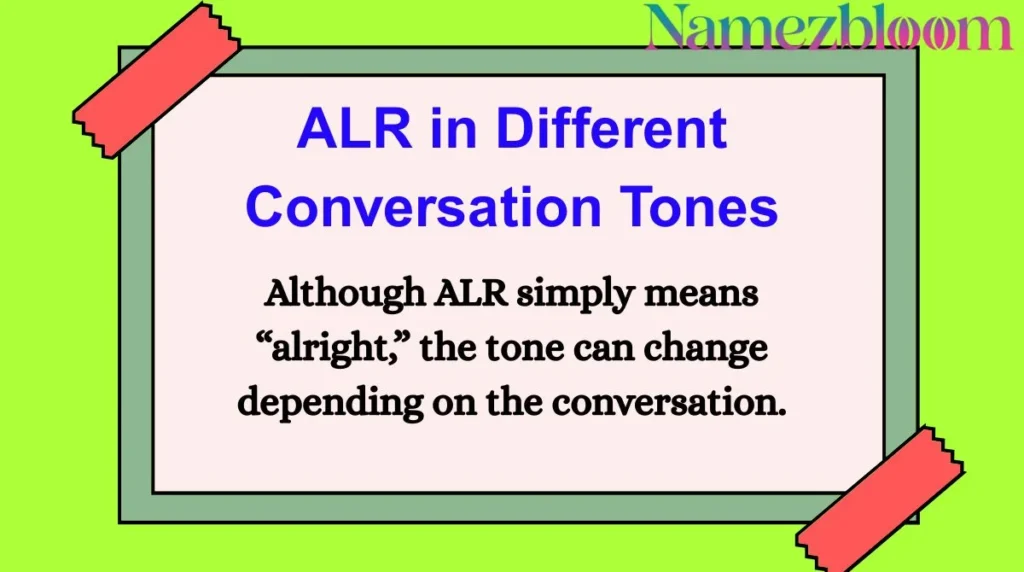 ALR in Different Conversation Tones