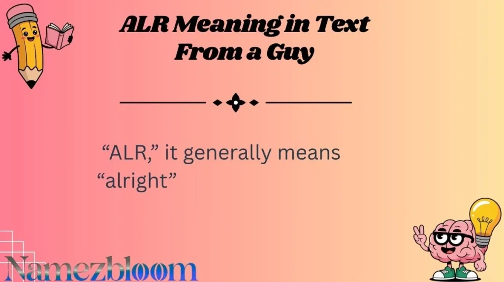 ALR Meaning in Text From a Guy