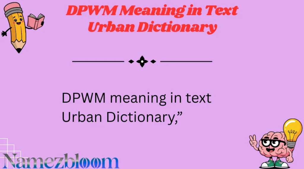 DPWM Meaning in Text Urban Dictionary