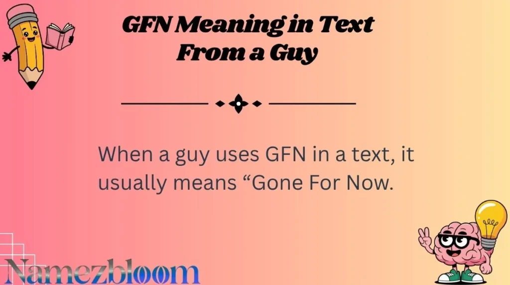 GFN Meaning in Text From a Guy