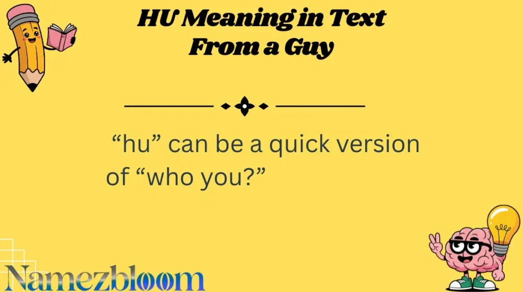 HU Meaning in Text From a Guy