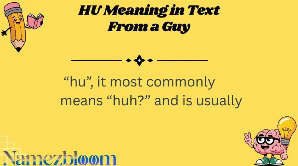 HU Meaning in Text From a Guy