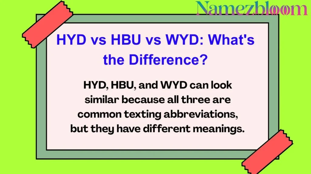 HYD vs HBU vs WYD: What's the Difference?