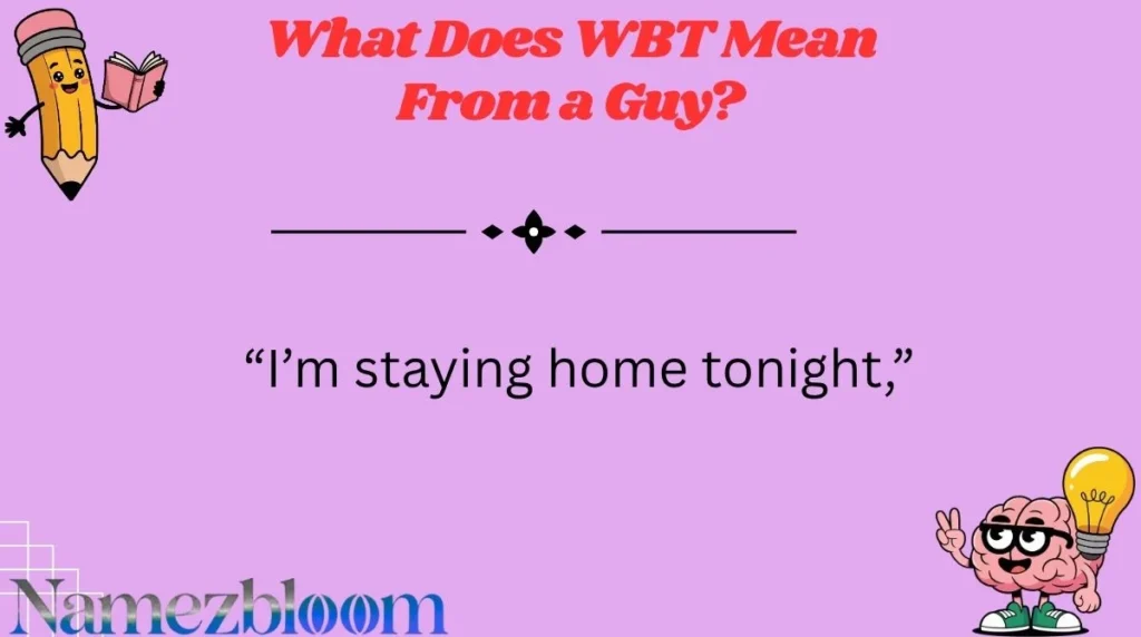 What Does WBT Mean From a Girl?