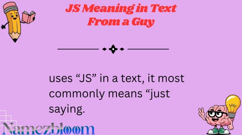 JS Meaning in Text From a Guy