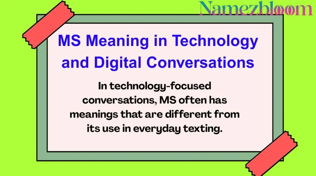 MS Meaning in Technology and Digital Conversations