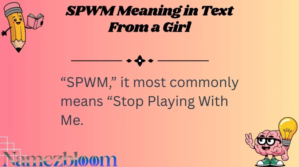SPWM Meaning in Text From a Girl