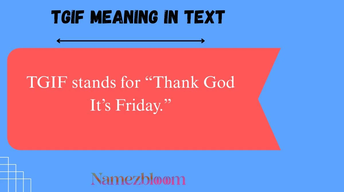 TGIF Meaning in Text