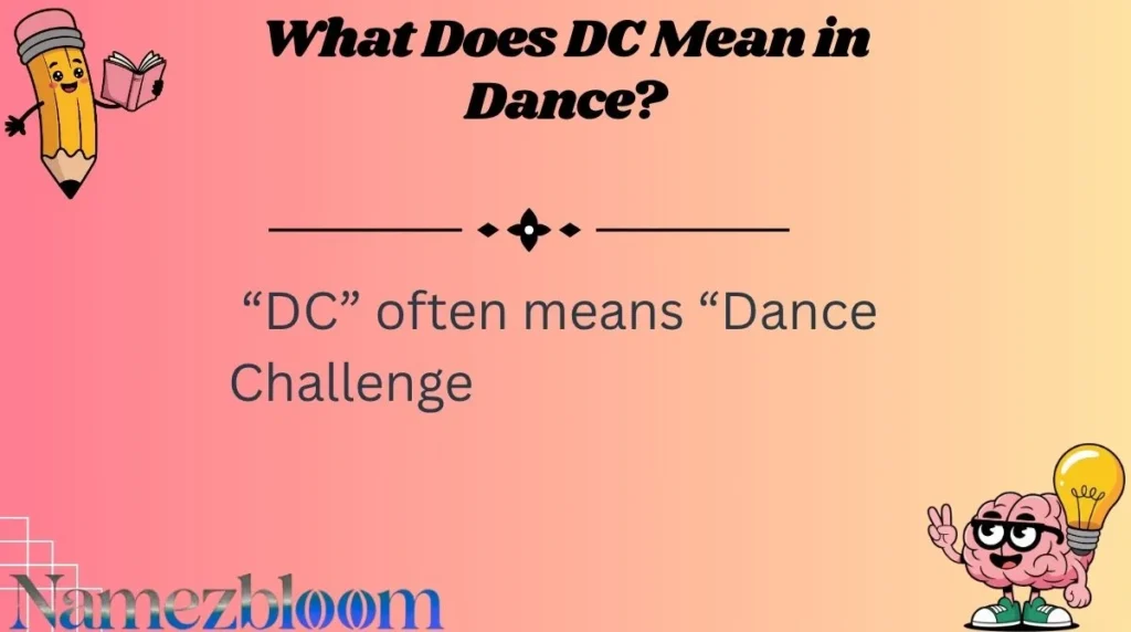 What Does DC Mean in Dance?