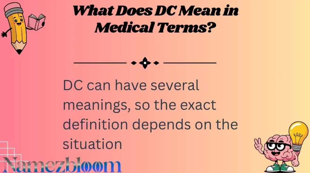 What Does DC Mean in Medical Terms?