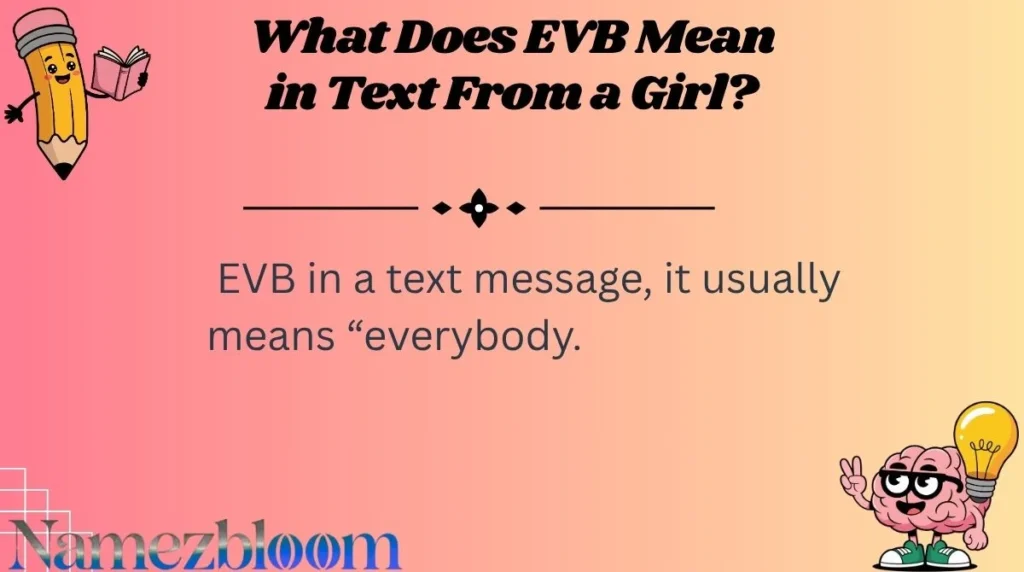 What Does EVB Mean in Text From a Girl?