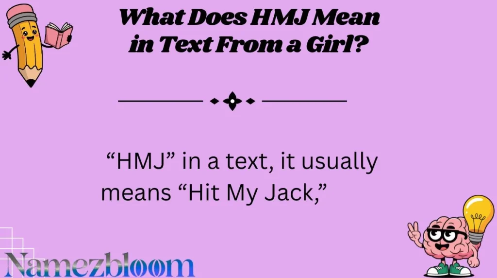 What Does HMJ Mean in Text From a Girl?