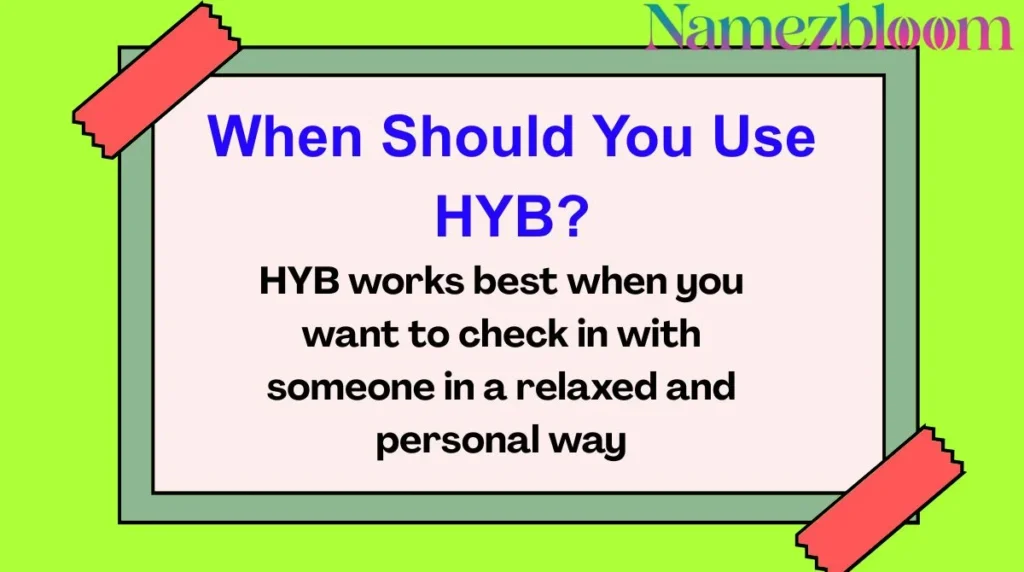 When Should You Use HYB?