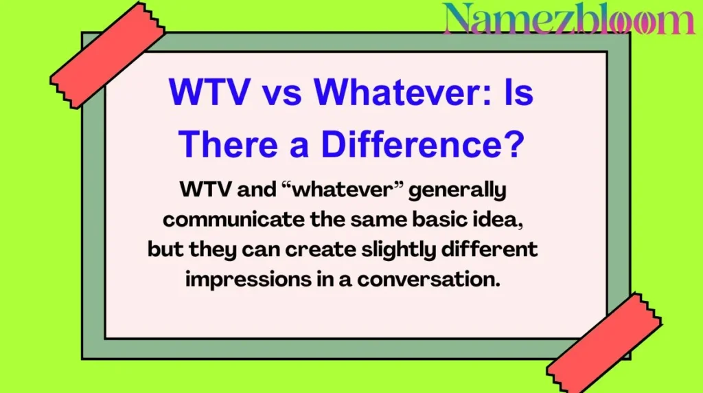 WTV vs Whatever: Is There a Difference?
