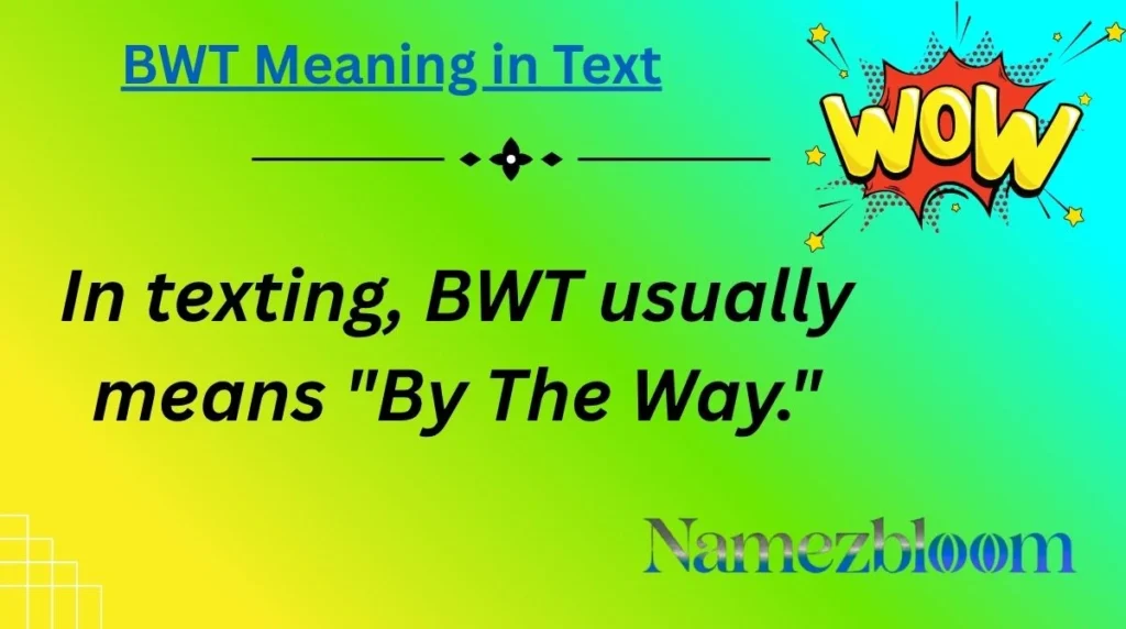 BWT Meaning in Text