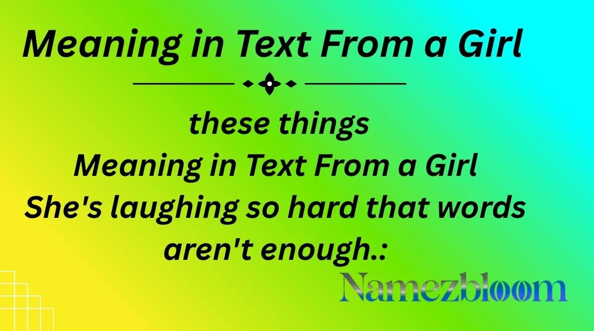Meaning in Text From a Girl
