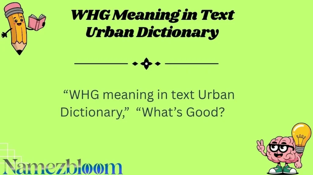 WHG Meaning in Text Urban Dictionary
